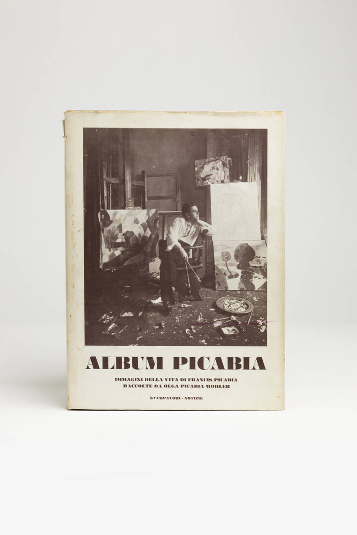 EVA MAURIZIO MENZIO FAGIOLO - 'Album Picabia: Immagini della Vita di Francis Picabia raccolte da Olga Picabia Mohler'